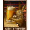 Time Spent With Rabbits And Beer Is Never Wasted Poster