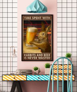 Time Spent With Rabbits And Beer Is Never Wasted Posterc