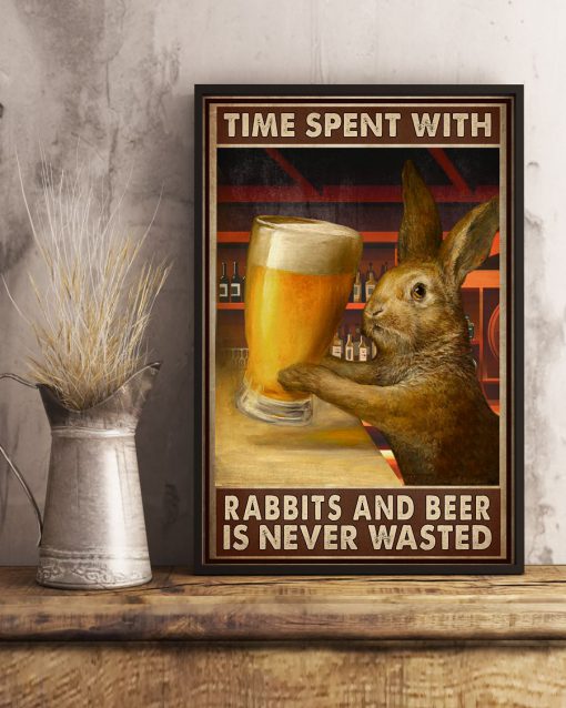 Time Spent With Rabbits And Beer Is Never Wasted Posterx