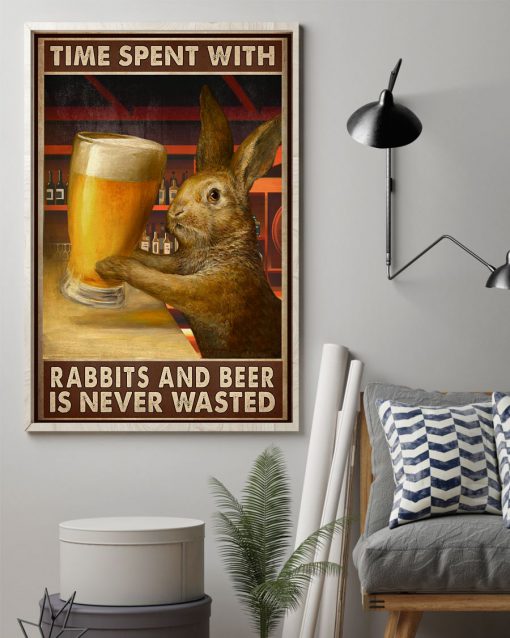 Time Spent With Rabbits And Beer Is Never Wasted Posterz