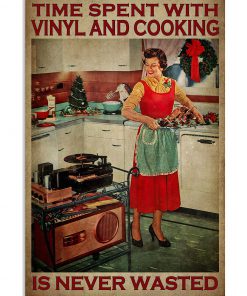 Time Spent With Vinyl And Cooking Is Never Wasted Poster