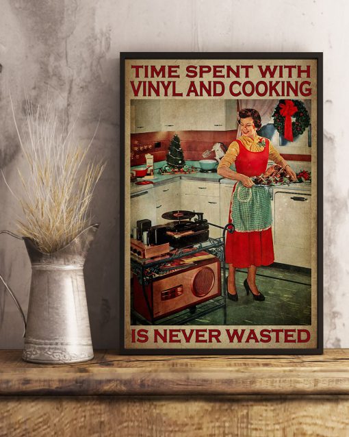 Time Spent With Vinyl And Cooking Is Never Wasted Posterx
