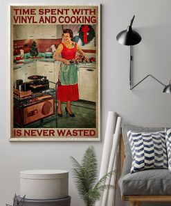 Time Spent With Vinyl And Cooking Is Never Wasted Posterz