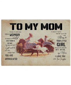 To My Mom I Know It's Not Easy For A Woman To Raise A Child Horse Daughter Poster