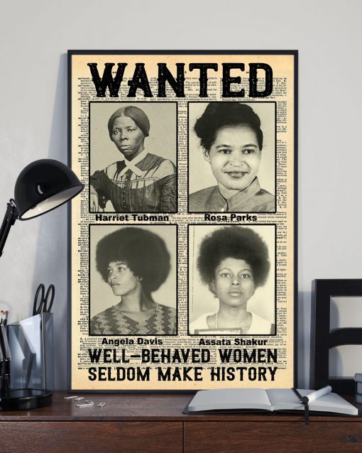 Wanted well-behaved women seldom make history posterx