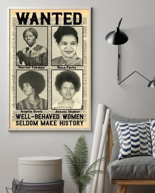 Wanted well-behaved women seldom make history posterz
