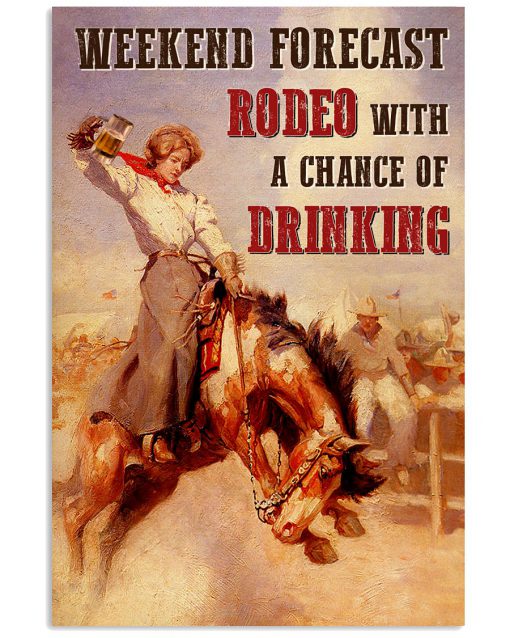 Weekend Forecast Rodeo With A Chance Of Drinking Girl Poster