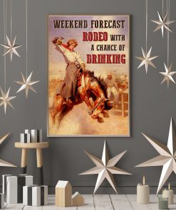 Weekend Forecast Rodeo With A Chance Of Drinking Girl Posterc