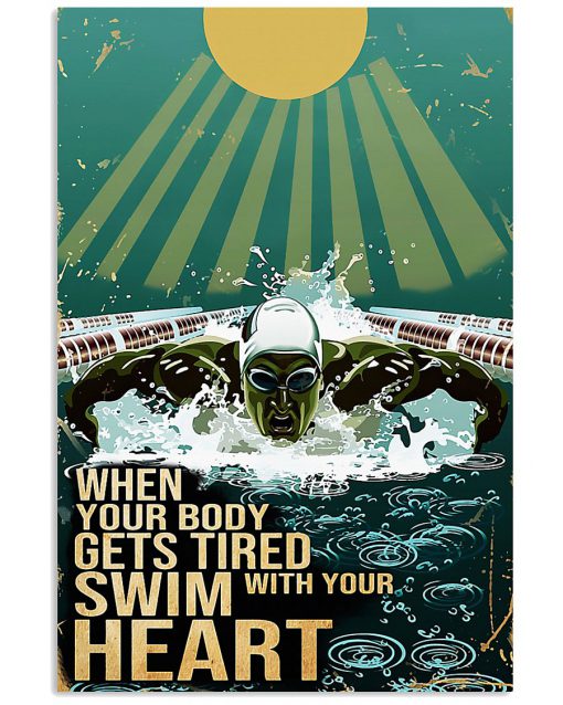 When Your Body Gets Tired Swim With Your Heart Poster