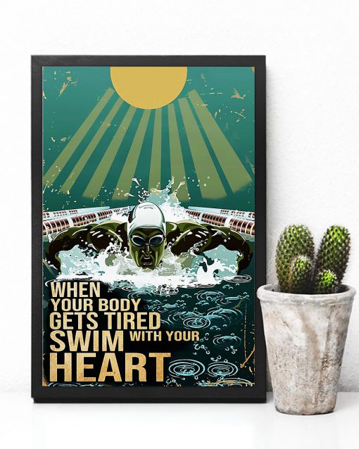 When Your Body Gets Tired Swim With Your Heart Posterx
