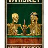 Whiskey Make Me Frisky Poster