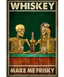 Whiskey Make Me Frisky Poster