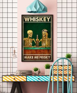 Whiskey Make Me Frisky Posterc