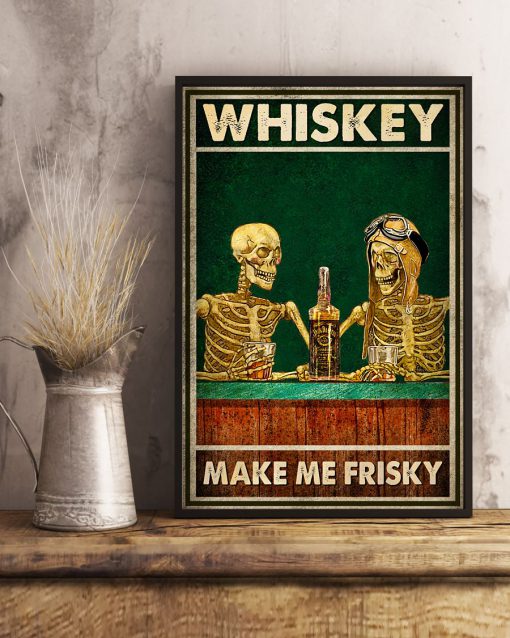 Whiskey Make Me Frisky Posterx