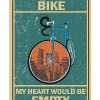 Without My Bike My Heart Would Be Empty Poster