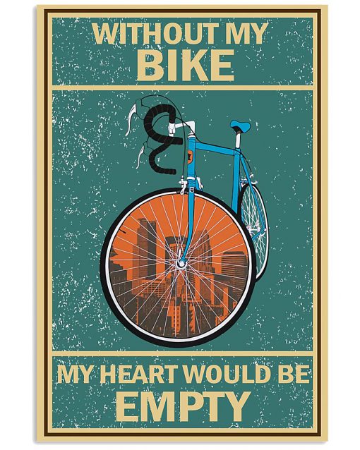 Without My Bike My Heart Would Be Empty Poster