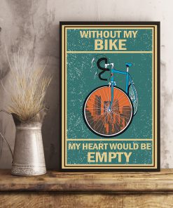Without My Bike My Heart Would Be Empty Posterc