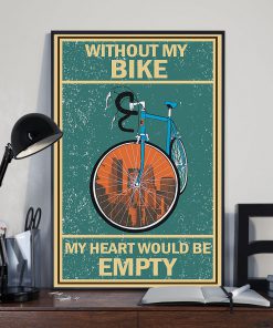 Without My Bike My Heart Would Be Empty Posterx
