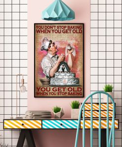 You Don't Stop Baking When You Get Old Posterc