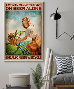 A Woman Cannot Survive On Beer Alone She Also Needs A Bicycle Posterz