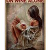 A Woman Cannot Survive On Wine Alone She Also Needs Books Poster