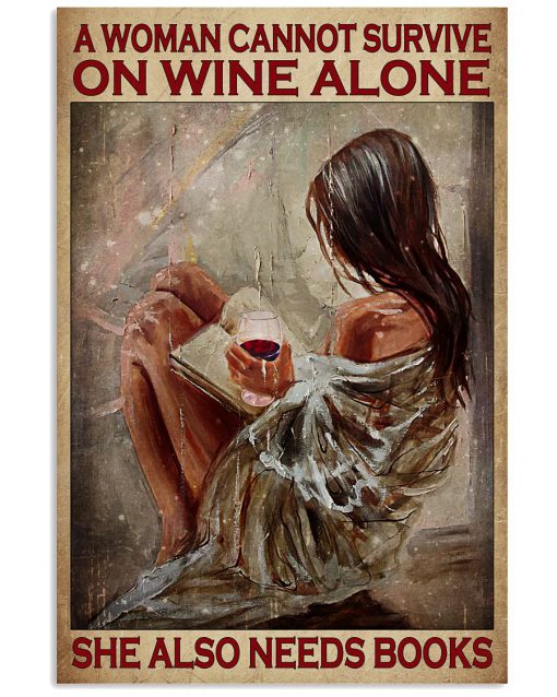 A Woman Cannot Survive On Wine Alone She Also Needs Books Poster