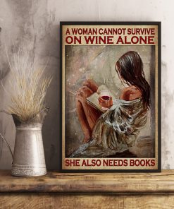 A Woman Cannot Survive On Wine Alone She Also Needs Books Posterx