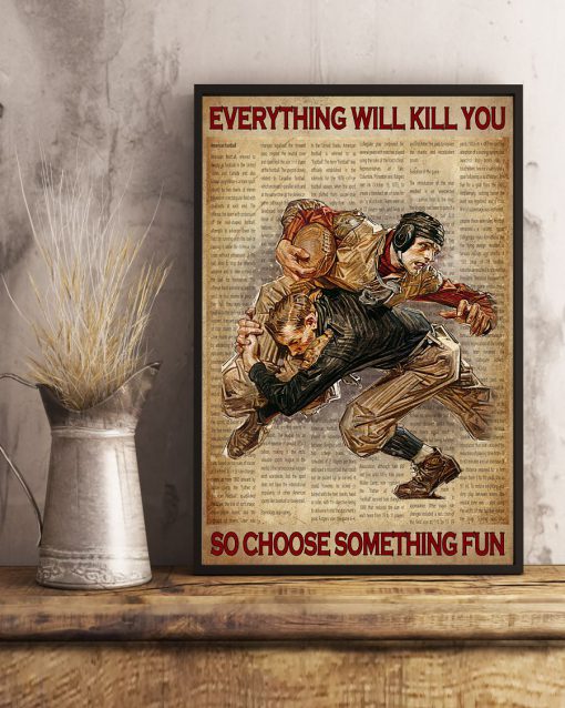 American Football Everything Will Kill You So Choose Something Fun Vintage Posterx