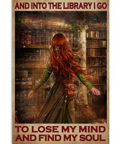 And Into The Library I Go To Lose My Mind Poster
