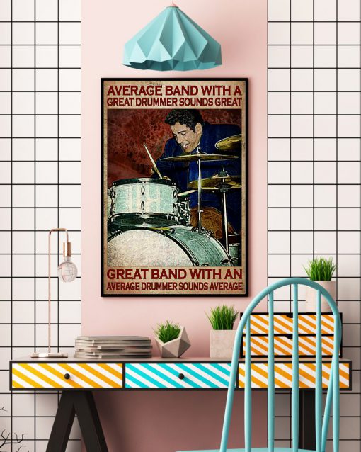Average Band With A Great Drummer Sounds Great Poster c