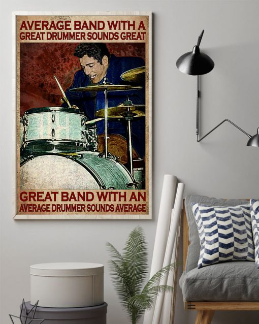 Average Band With A Great Drummer Sounds Great Poster z