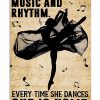 Ballet Her Soul Belongs To Music And Rhythm Every Time She Dances She Is Home Poster