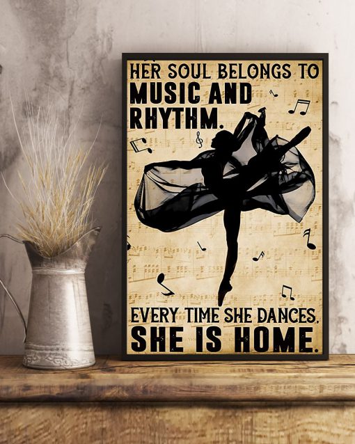 Ballet Her Soul Belongs To Music And Rhythm Every Time She Dances She Is Home Posterx