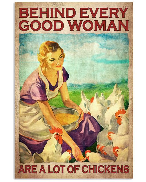Behind Every Good Woman Are A Lot Of Chickens Poster