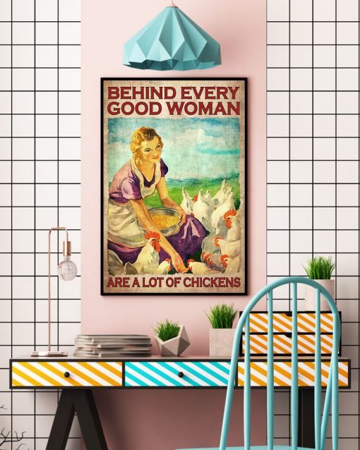 Behind Every Good Woman Are A Lot Of Chickens Poster c