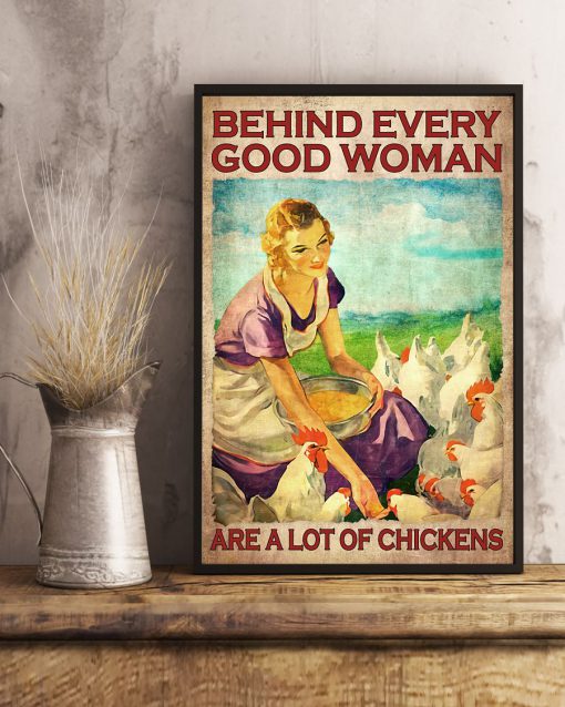 Behind Every Good Woman Are A Lot Of Chickens Poster x