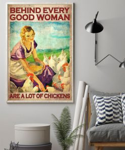 Behind Every Good Woman Are A Lot Of Chickens Poster z