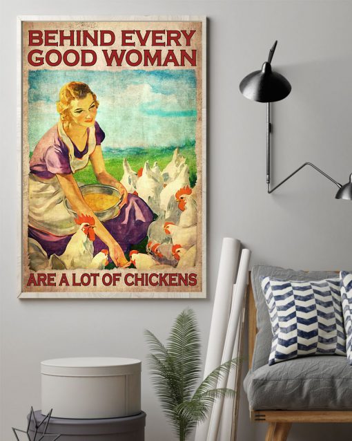 Behind Every Good Woman Are A Lot Of Chickens Poster z