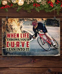 Bicycle When Life Throws You A Curve Lean Into It Posterx