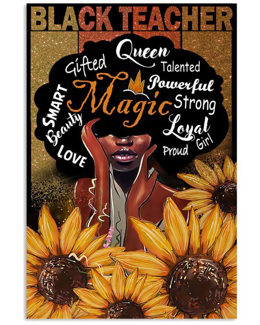 Black Teacher Smart Beauty Queen Talented Magic Strong Poster