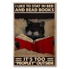 Cat I Like To Stay In Bed And Read Books It's Too Peopley Outside Poster