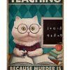 Cat Teaching Because Murder Is Wrong Poster