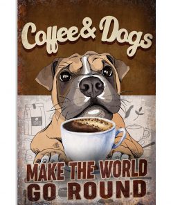 Coffee And Dogs Make The World Go Round Poster
