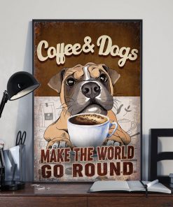 Coffee And Dogs Make The World Go Round Posterx