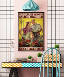 Couples Who Garden Together Stay Together Posterc