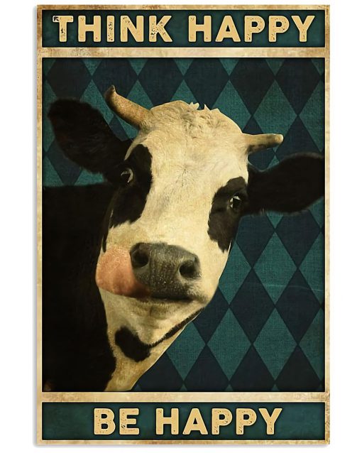 Cow Be Happy Think Happy Poster