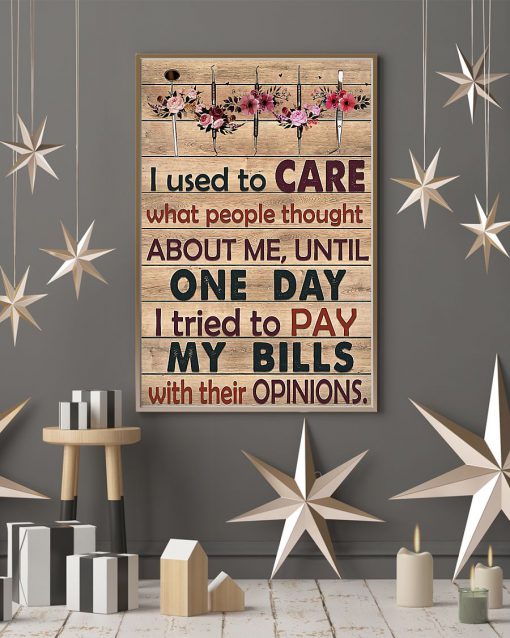 Dentist I Used To Cared What People Thought About Me Poster c