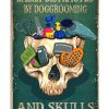 Easily Distracted By Doggrooming And Skulls Poster