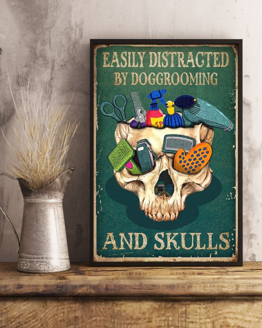 Easily Distracted By Doggrooming And Skulls Poster c