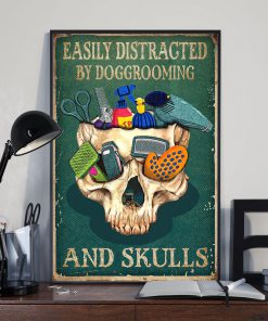 Easily Distracted By Doggrooming And Skulls Poster x